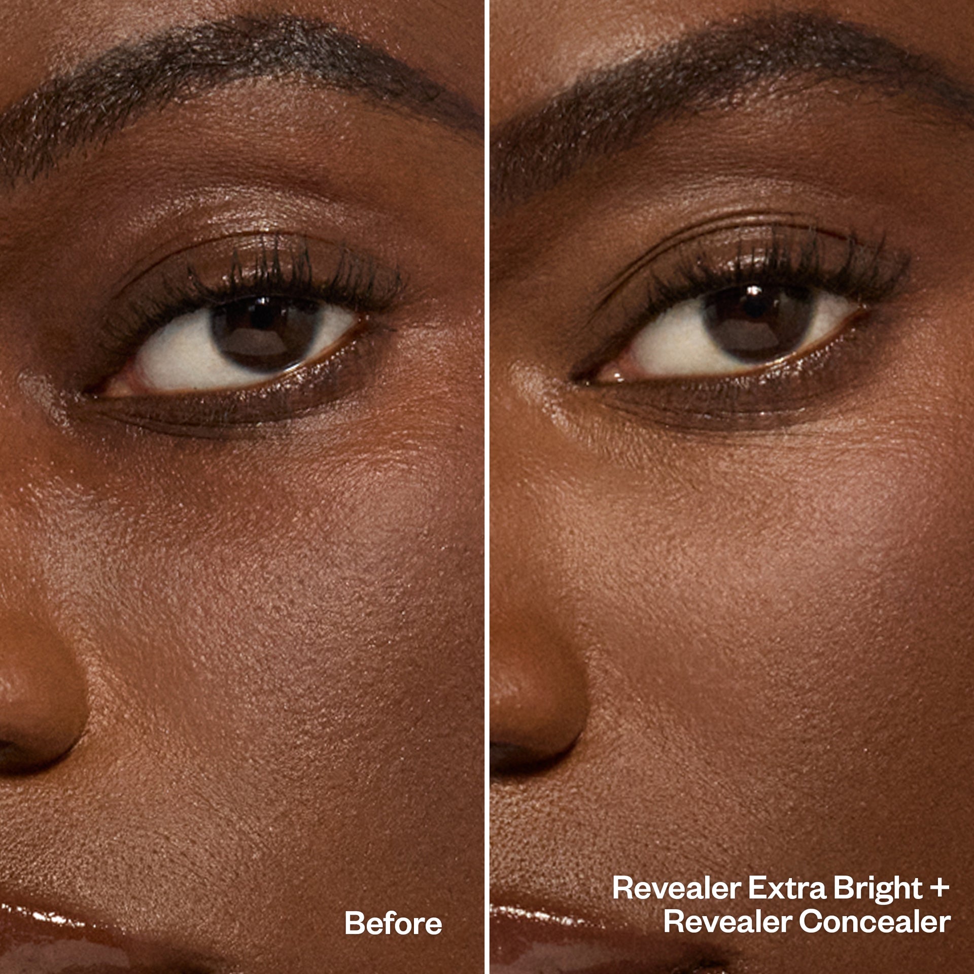 Before and after applying Revealer Extra Bright + Revealer Concealer