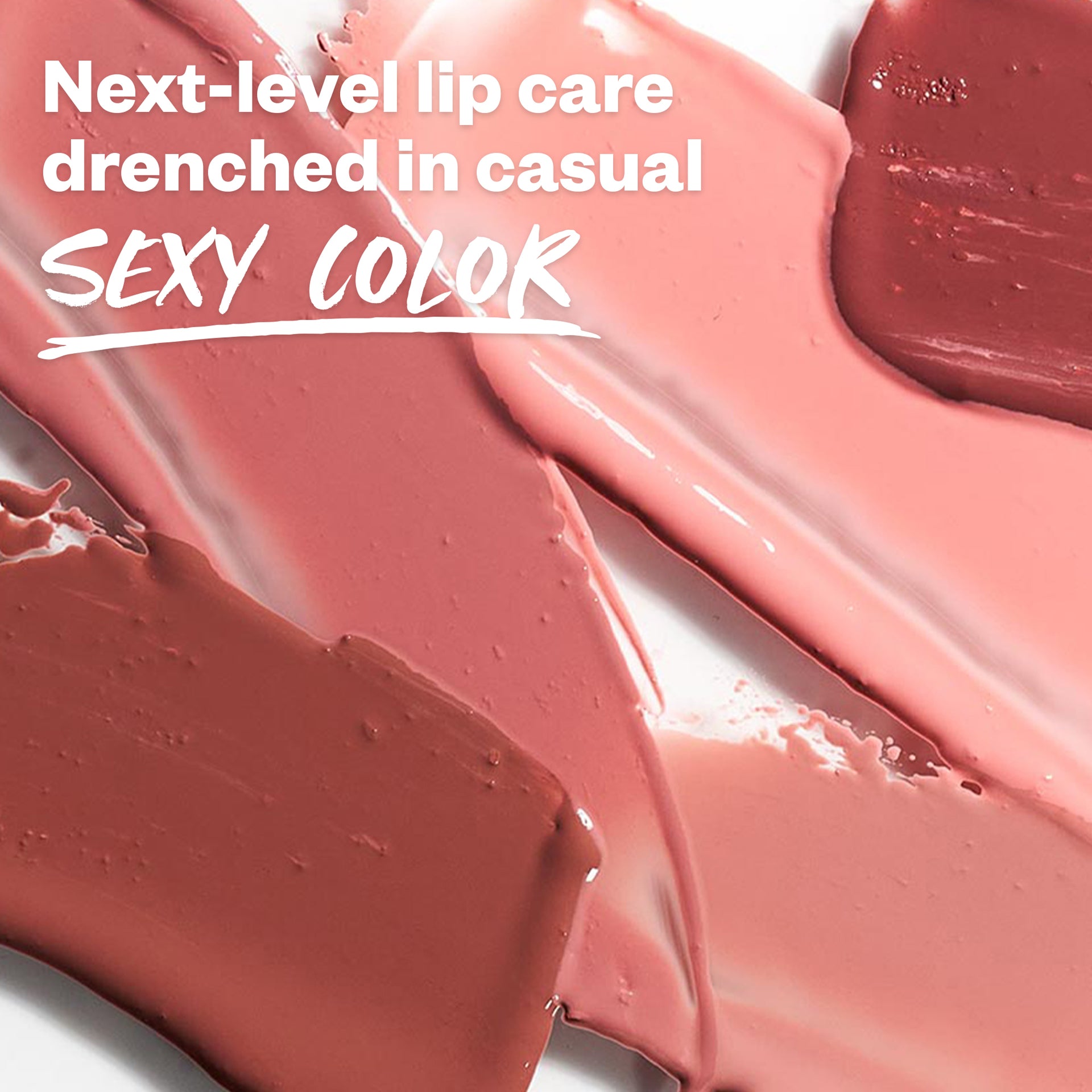 Next-level lip care drenched in casual sexy color