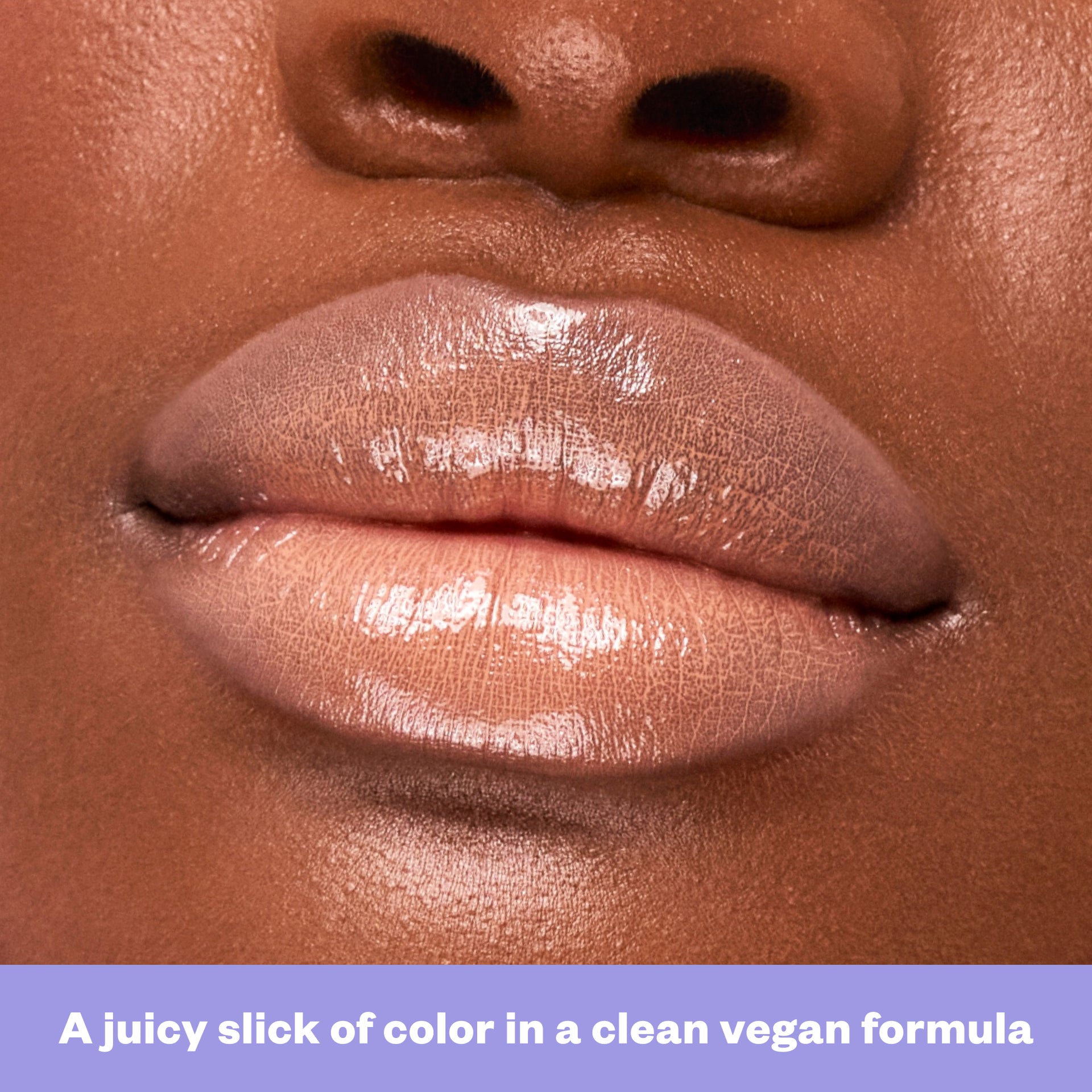 A juicy slick of color in a clean vegan formula